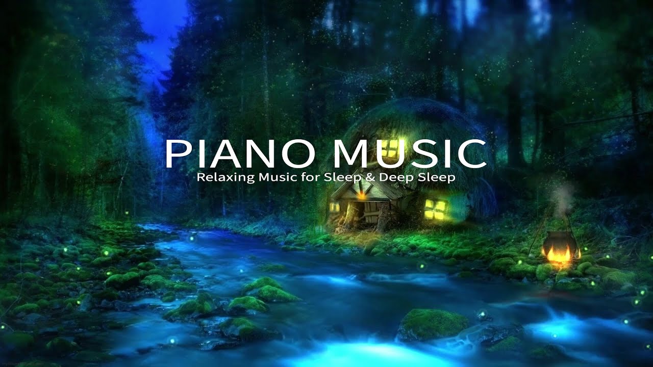 Relaxing Piano Music for sleeping & Deep Sleep - YouTube