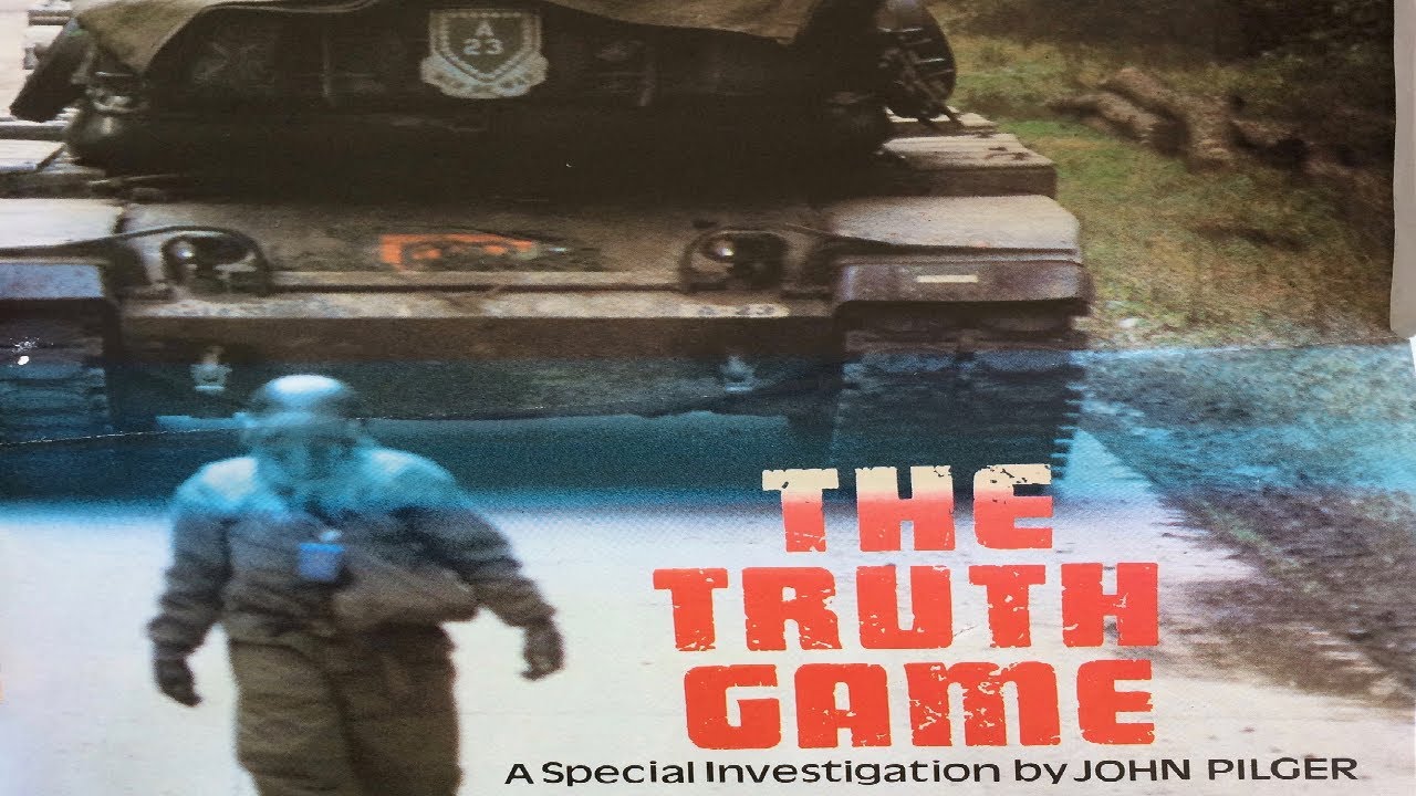 The Truth Game (Documentary by John Pilger)