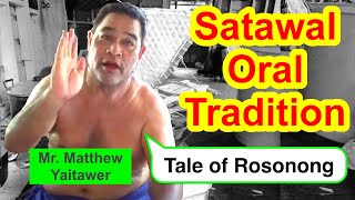 Tale Of Rosonong, Satawal