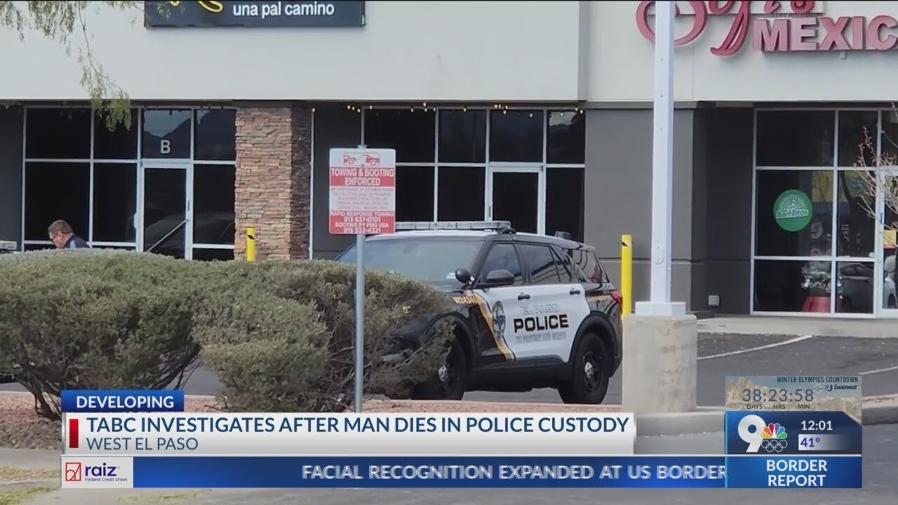 TABC investigates after man dies in police custody in West El Paso