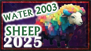 Sheep Horoscope 2025 | Water Sheep 2003 | February 1, 2003 to January 21, 2004