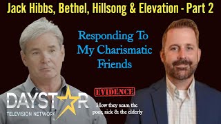 (Part 2) Bethel, Hillsong, Elevation / Jack Hibbs & Daystar - My Response to My Charismatic Friends