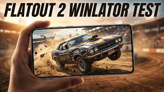 Flatout 2 Winlator Android ON PHONE Oneplus 15 Snapdragon 8 Elite Gen 5 Test