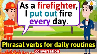 Phrasal verbs for daily routines (Everyday life activities) English Conversation Practice