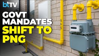 Big change For households: PNG To Replace LPG In Key Zones