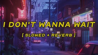 david guetta, onerepublic - i don't wanna wait [ slowed   reverb ] (lyrics)
