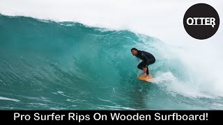 Pro Surfer Rips On Sustainable Wooden Surfboard! Forest To Ocean - Alan Stokes x Otter Surfboards