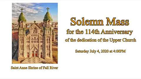 114th Anniversary of the Dedication of St. Anne's ...