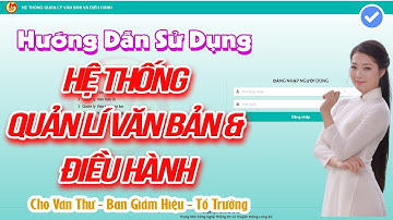 HƯỚNG DẪN SỬ DỤNG PHẦN MỀM HỆ THỐNG QUẢN LÍ VĂN BẢN VÀ ĐIỀU HÀNH TRÊN ICT Cho Văn Thư-BGH-Tổ Trưởng