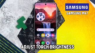 How To Adjust Torch Brightness Samsung M47 screenshot 2