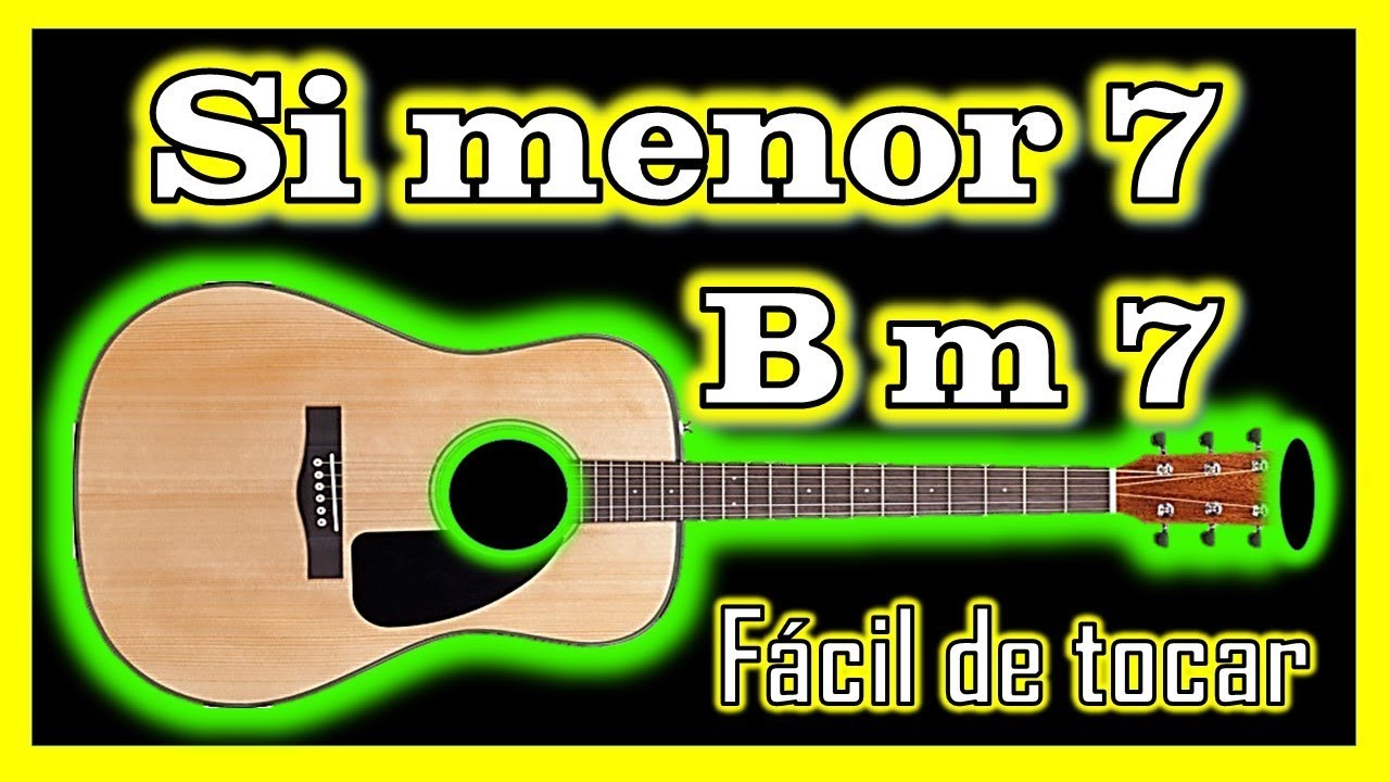 Si Menor 7 - Fácil de Tocar - Varias Posiciones - YouTube