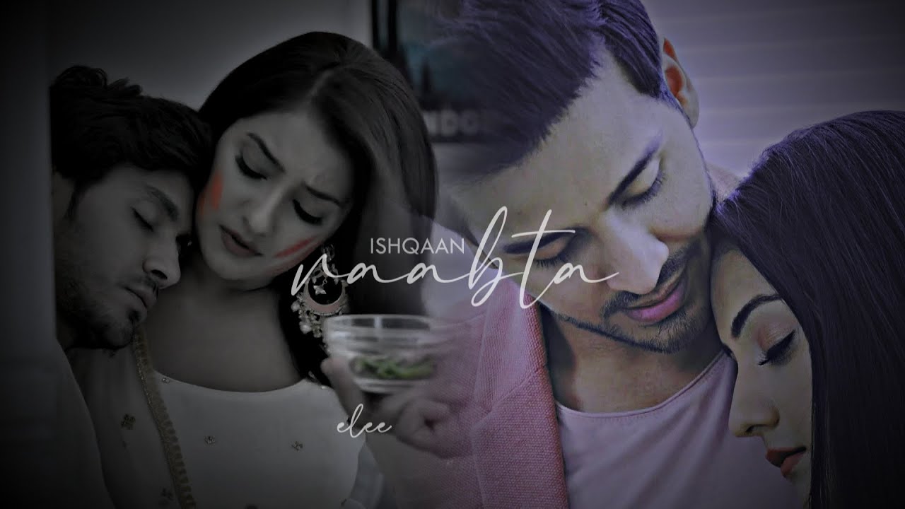ishqi x ahaan : raabta | ishqaan vm | journey till confession | ishk par zor nahi