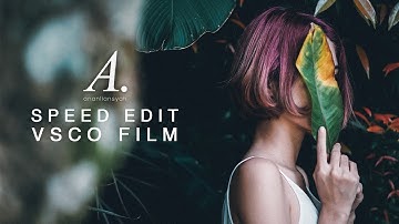 SPEED EDIT 01 | VSCO FILM TUTORIAL | Ananliansyah