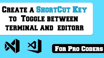 How to toggle between Editor and Terminal in VS Code