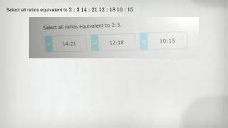 Select all ratios equivalent to 2:3 14:21 12:18 10:15