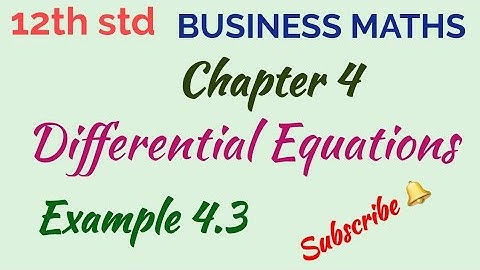 12th std/BUSINESS MATHS/Chapter 4/Differential Equations/Example 4.3