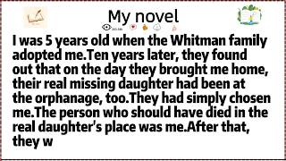 I was 5 years old when the Whitman family adopted me.Ten years later, they found out that on the