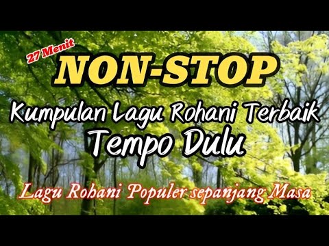 Lagu Rohani Nonstop || Tempo Dulu - Vol 1 (Lagu Populer Sepanjang Masa)