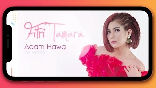 Fitri Tamara - Adam Hawa (Video Lirik)