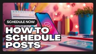 How to Schedule Posts on Instagram?