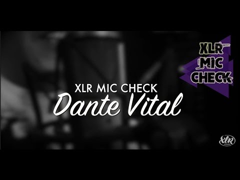 DANTE VITAL - LA CARRERA SIN FINAL- XLR MIC CHECK