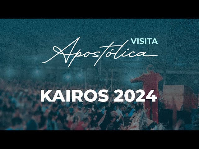 Kairos 2024 | Apóstol Sergio Enriquez | Visita Apostólica class=