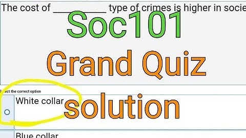 Soc101 Grand Quiz solutions with correct answers