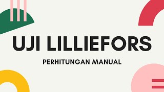 UJI NORMALITAS DATA PERHITUNGAN  MANUAL  (METODE LILLIEFORS)