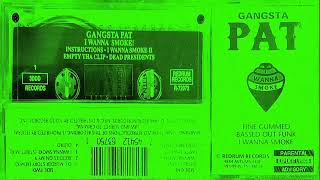 Gangsta Pat - I Wanna Smoke! [1996] {Full Tape}