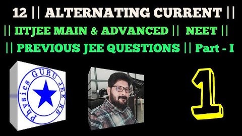 12 || AC CIRCUITS || PREVIOUS JEE QUESTIONS || 2002-2019 || Part - 1
