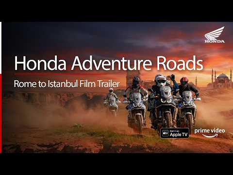Honda Adventure Roads 2025 | Rome to Istanbul Film Trailer