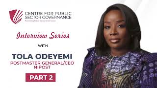CPSG INTERVIEW WITH MS. TOLA ODEYEMI, POSTMASTER GENERAL/CEO, NIPOST - PART 2