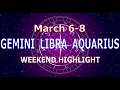 GEMINI LIBRA AQUARIUS | March 6-8 | Weekend Highlight Tarot Readings