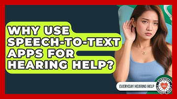 Why Use Speech-to-text Apps For Hearing Help? - Everyday Hearing Help