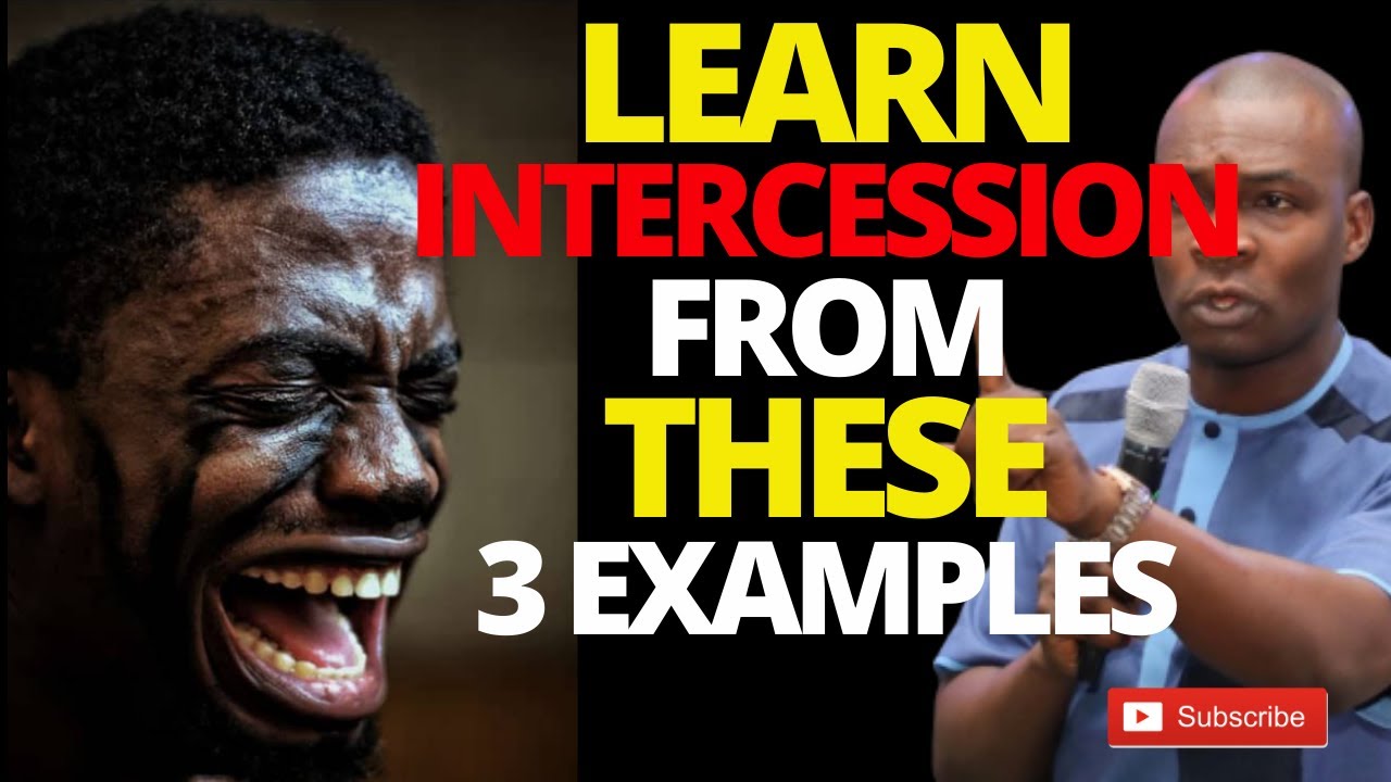 LEARN  INTERCESSION FROM THESE 3 EXAMPLES | APOSTLE JOSHUA SELMAN