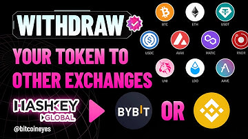 Moving Your Tokens - How to Withdraw from HashKey Global to Bybit or Binance, and other exchanges