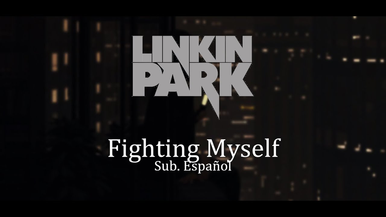 Fighting Myself soon? : r/LinkinPark