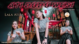 Dj Ati Dudu Wesi - Lala Atila (Wes tak perjuangke seng mbok karepake ning nyatane) ( M/V)