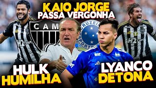 HULK DETONA KAIO JORGE! TORCEDORES DO CRUZEIRO PASSAM VERGONHA! CUCA EXALTA O ATLÉTICO-MG