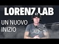 LORENZ LAB#1 - Un nuovo inizio