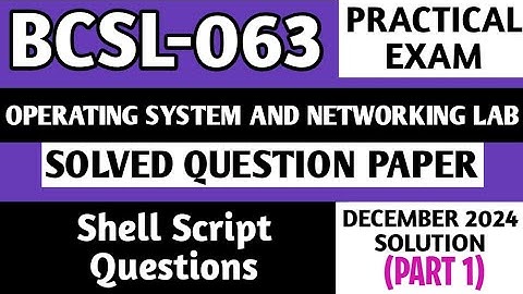P1- Shell Script | BCSL 063 Practical Exam | BCSL63 Solved Question Paper | BCSL063 Viva Questions