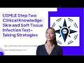 Step 2 CK Skin &amp; Soft Tissue Infections: Cellulitis, Nec Fasch, &amp; Diabetic Foot