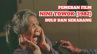 Pemeran Film Nini Towok (1982) – Dulu dan Sekarang