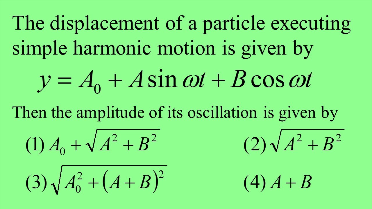 The Displacement Y A0 Asin wt Bcos wt Then Find Amplitude Of the-displacement-y-a0-asin-wt-bcos-wt-then-find-amplitude-of