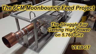 The 6CM Moonbounce Feed Project