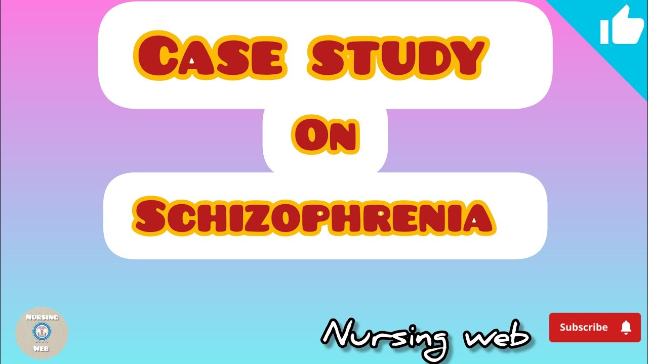 case study on schizophrenia | mental health nursing @NursingWeb | BSC ...