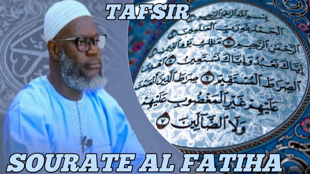 OUSTAZ OUMAR SALL HA: TAFSIR ALQURAN SOURATE AL FATIHA