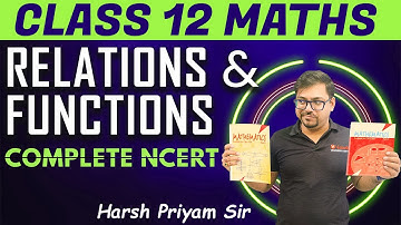Relations and Functions | Class 12 Maths | Complete NCERT | Harsh Priyam sir | Vedantu Math