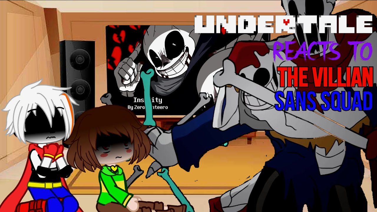 undertale reacts to The Villian Sans Squad + Homicide - Neo opening