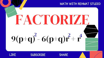 Factorize of 9(p+q)^2 - 6(p+q)r^2 + r^4 | Math with Rehmat Studio 